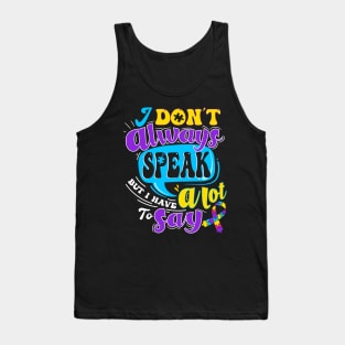 autism i dont speak much Tank Top